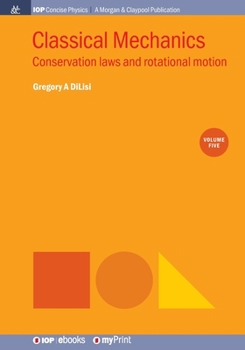 Paperback Classical Mechanics, Volume 5: Conservation laws and rotational motion Book