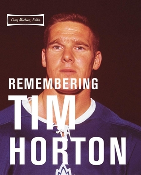 Hardcover Remembering Tim Horton: A Celebration Book