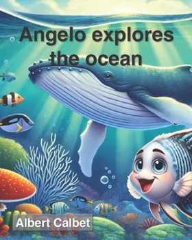 ANGELO EXPLORES THE OCEAN