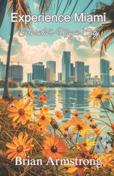Paperback Experience Miami: Florida's Magic City Book