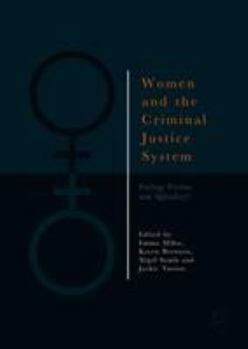 Hardcover Women and the Criminal Justice System: Failing Victims and Offenders? Book