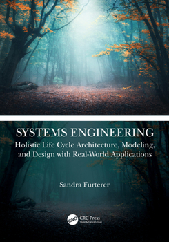 Hardcover Systems Engineering: Holistic Life Cycle Architecture Modeling and Design with Real-World Applications Book