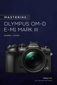 Paperback Mastering the Olympus Om-D E-M1 Mark III Book
