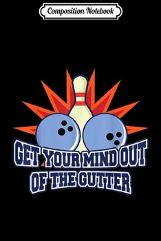 Paperback Composition Notebook: Funny and Sarcastic Bowling Journal/Notebook Blank Lined Ruled 6x9 100 Pages Book