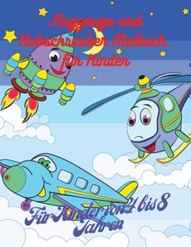 Paperback Flugzeuge und Hubschrauber Malbuch f?r Kinder: Flugzeuge und Hubschrauber Designs Buch, 50 Adorable Flugzeuge und Hubschrauber Designs f?r Jungen und [German] Book