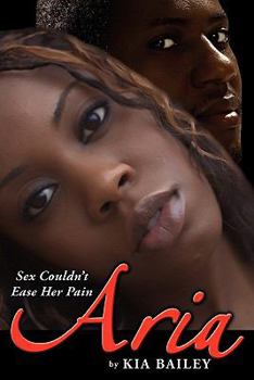 Paperback Aria: Sex Couldn't Ease Her Pain Book