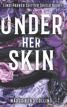 Under Her Skin - Book #1 of the Shifter Shield