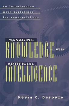 Hardcover Managing Knowledge with Artificial Intelligence: An Introduction with Guidelines for Nonspecialists Book