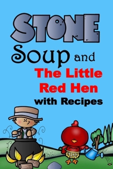 Stone Soup and The Little Red Hen with Recipes (Fables, Folk Tales, and Fairy Tales)