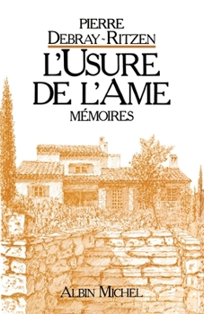 L'usure de l'ame (Memoires) - Book #1 of the Mémoires