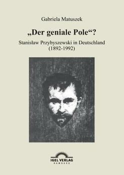 Paperback "Der geniale Pole?: Stanislaw Przybyszewski in Deutschland (1892-1992) [German] Book