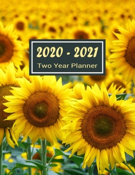 Paperback 2020-2021 Two Year Planner: Happy Sunflower Two Year Planner, Two Year Calendar 2020-2021, Daily Monthly Planner 2020 Size 8.5 x 11 Inch, Business Book