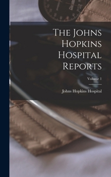 Hardcover The Johns Hopkins Hospital Reports; Volume 1 Book