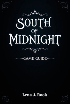 Paperback South of Midnight Game Guide: Explore the mystical world, its hidden lore, and breathtaking landscapes. Book