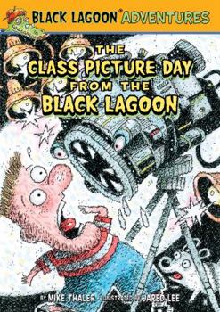 The Class Picture Day from the Black Lagoon - Book #22 of the Black Lagoon Adventures