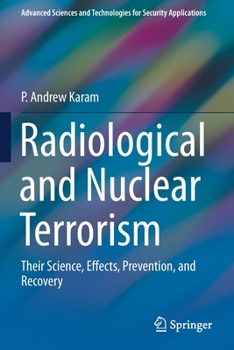Paperback Radiological and Nuclear Terrorism: Their Science, Effects, Prevention, and Recovery Book