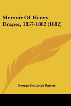 Paperback Memoir Of Henry Draper, 1837-1882 (1882) Book