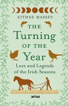 Hardcover The Turning of the Year: Lore and Legends of the Irish Seasons Book