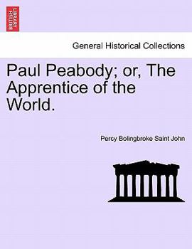 Paperback Paul Peabody; Or, the Apprentice of the World. Book