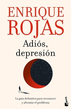 Paperback Adiós, Depresión: La Guía Definitiva Para Reconocer Y Afrontar El Problema / Goodbye, Depression [Spanish] Book