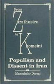 Hardcover From Zarathustra to Khomeini: Populism and Dissent in Iran Book