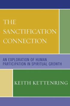 Paperback Sanctification Connection: An Exploration of Human Participation in Spiritual Growth Book