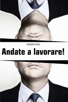 Paperback Andate a lavorare! [Italian] Book