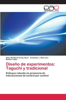Diseno de Experimentos: Taguchi y Tradicional