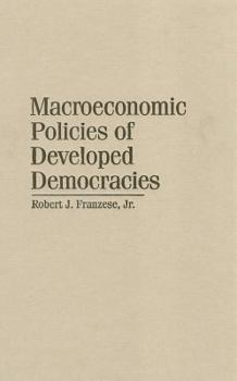 Macroeconomic Policies of Developed Democracies - Book  of the Cambridge Studies in Comparative Politics