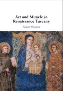Hardcover Art and Miracle in Renaissance Tuscany Book
