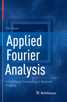 Paperback Applied Fourier Analysis: From Signal Processing to Medical Imaging Book