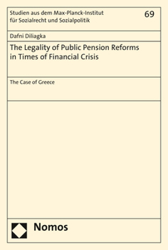 The Legality of Public Pension Reforms in Times of Financial Crisis: The Case of Greece