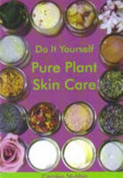 Paperback Do it Yourself: Pure Plant Skincare Book