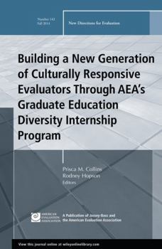 Paperback Building a New Generation of Culturally Responsive Evaluators Through Aea's Graduate Education Diversity Internship Program: New Directions for Evalua Book