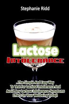 Paperback Lactose Intolerance: The Simple and Easy Way to Test for Lactose Intolerance and Book