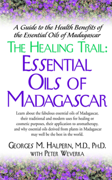 Hardcover The Healing Trail: Essential Oils of Madagascar Book