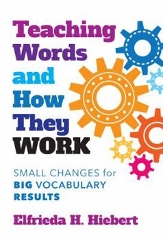 Hardcover Teaching Words and How They Work: Small Changes for Big Vocabulary Results Book
