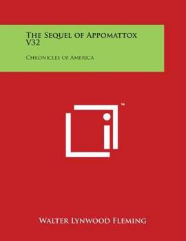 Paperback The Sequel of Appomattox V32: Chronicles of America Book