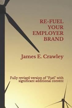 Paperback Refuel Your Employer Brand: Fully revised version of "Fuel" with significant additional content Book