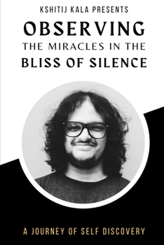 Paperback Observing the Miracles in the Bliss of Silence: Part 1 + Part 2 + Part 3 Book