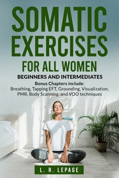 Paperback Somatic Exercises for All Women: Beginners and Intermediates Book