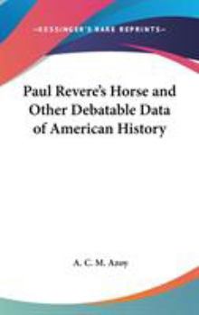 Hardcover Paul Revere's Horse and Other Debatable Data of American History Book