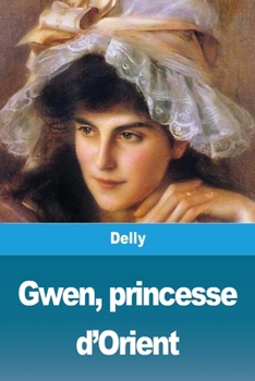 Gwen, princesse d'Orient - Book #2 of the Gwen