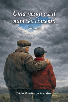 Uma nesga azul num céu cinzento (Romance Filosófico)