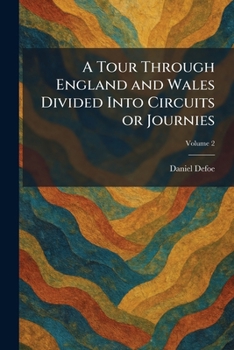 Paperback A Tour Through England and Wales Divided Into Circuits or Journies Book