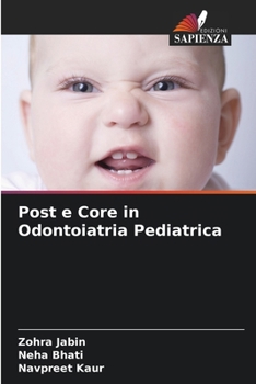 Post e Core in Odontoiatria Pediatrica (Italian Edition)