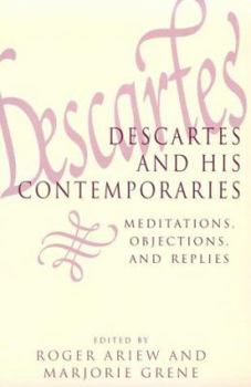Paperback Descartes and His Contemporaries: Meditations, Objections, and Replies Book