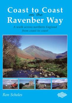 Paperback Coast to Coast on the Ravenber Way: A Walk Across Northern England from Coast to Coast. Ron Scholes Book