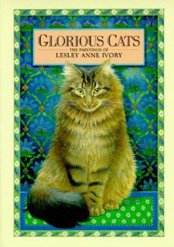 Hardcover Glorious Cats: The Paintings of Lesley Anne Ivory Book