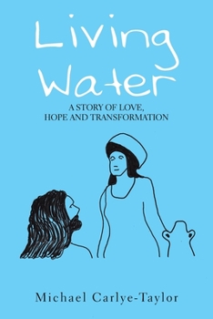 Paperback Living Water: A Story of Love, Hope and Transformation Book